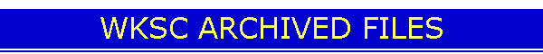 WKSC ARCHIVED FILES